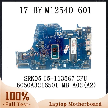 Дънна платка M12540-601 M12540-501 M12540-001 SRK05 I5-1135G7 CPU за дънната платка на лаптоп HP 17-BY 6050A3216501-MB-А02 (A2) 100% Тест