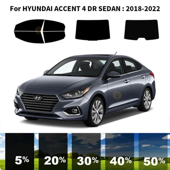Предварително Обработена нанокерамика car UV Window Tint Kit Автомобили Прозорец Филм За HYUNDAI ACCENT 4 DR СЕДАН 2018-2022